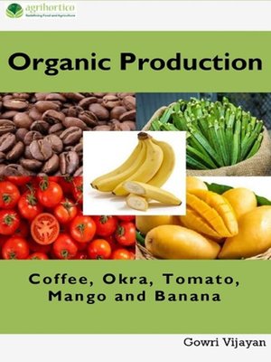 cover image of Organic Production of Coffee, Okra, Tomato, Mango and Banana